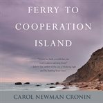 Ferry to Cooperation Island : a novel cover image