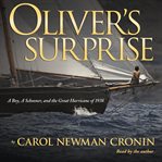 Oliver's surprise. A Boy, a Schooner, and the Great Hurricane of 1938 cover image