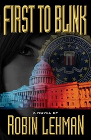 First to Blink : Regan Manning Thriller cover image