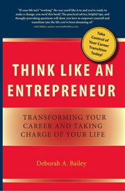 Think like an entrepreneur: transforming your career and taking charge of your life cover image