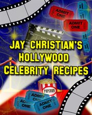 Jay Christian's Hollywood Celebrity Recipes cover image