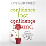 Confidence lost / confidence found cover image