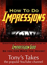 How to Do Impressions : Everything You Need to Know to Be an Impression God So You Can Rock the Ho cover image