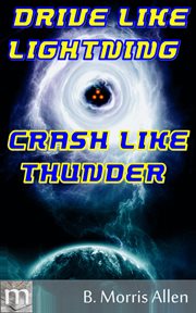 Drive Like Lightning … Crash Like Thunder cover image