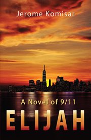 Elijah: a novel of 9/11 cover image
