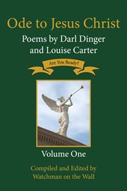 Ode to jesus christ: poems by darl dinger and louise carter cover image