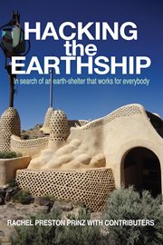 Hacking the Earthship : In Search of an Earth-Shelter that Works for EveryBody cover image
