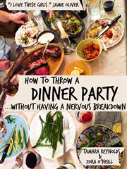 How to throw a dinner party without having a nervous breakdown cover image