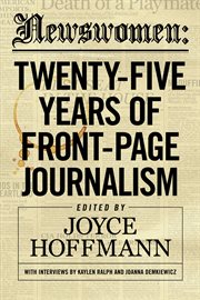 Newswomen : Twenty-Five Years of Front-Page Journalism cover image