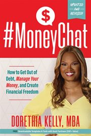 #MoneyChat : How to Get Out of Debt, Manage Your Money, and Create Financial Freedom cover image