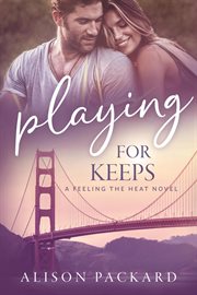Playing for Keeps : Feeling the Heat cover image