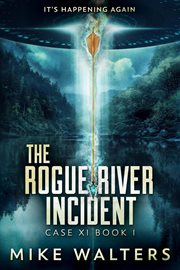 The Rogue River Incident : Case XI. Book 1 cover image