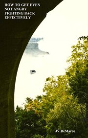 How to Get Even Not Angry Fighting Back Effectively cover image