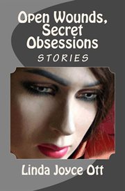 Open Wounds, Secret Obsessions cover image