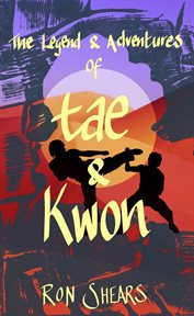 The Legend and Adventures of Tae and Kwon cover image