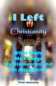 I left christianity - what made me change, my discoveries and an alternative cover image