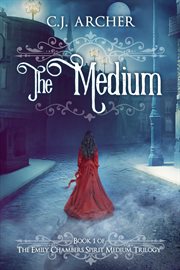 The medium : an Emily Chambers spirit medium novel cover image