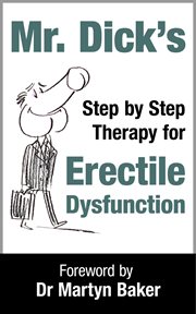 Mr Dick's Step by Step Therapy for Erectile Dysfunction cover image