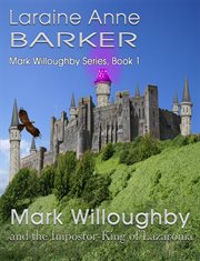 Mark Willoughby and the Impostor-King of Lazaronia : Mark Willoughby cover image
