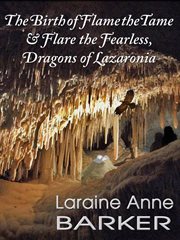 The Birth of Flame the Tame and Flare the Fearless, Dragons of Lazaronia cover image