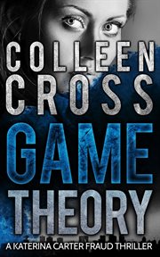 Game theory: a katerina carter fraud thriller cover image