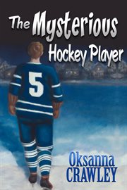 The mysterious hockey player cover image