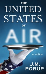 The united states of air : a satire cover image