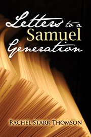 Letters to a samuel generation: the collection. Books #1-10 cover image