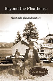 Beyond the floathouse: gunhild's granddaughter cover image