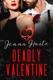 Deadly Valentine : Valentine Mystery Book One. Valentine Mysteries cover image