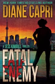 Fatal Enemy : A Jess Kimball Thriller cover image