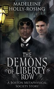 The Demons of Liberty Row - a Boston Metaphysical Society Story cover image