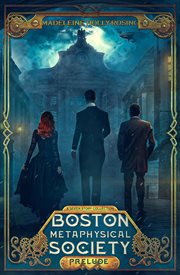 Boston Metaphysical Society: Prelude (a Seven Story Collection) cover image