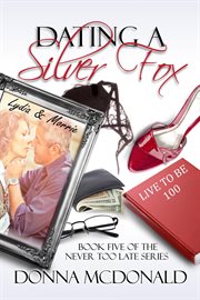 Dating a Silver Fox : Never Too Late cover image