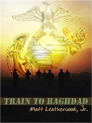 Train to Baghdad : based on true events cover image