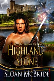 Highland Stone : The Talisman Trilogy, #1 cover image