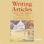 Writing articles about the world around you cover image