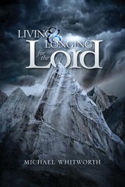 Living & longing for the lord: a guide to 1–2 thessalonians : A Guide to 1–2 Thessalonians cover image