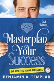 Masterplan Your Success: Deadline Your Dreams cover image