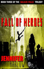 Fall of Heroes : The Galilee Falls Trilogy, #3 cover image