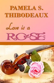 Love is a rose cover image