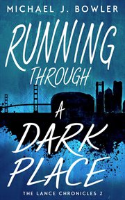 Running through a dark place cover image
