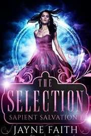 The Selection : Sapient Salvation cover image