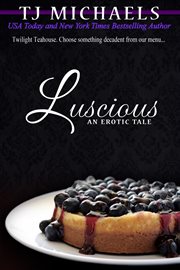Luscious : Twilight Teahouse cover image