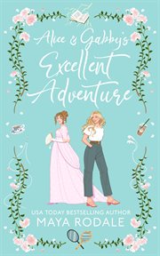 Alice and Gabby's Excellent Adventure cover image