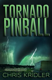 Tornado Pinball : Storm Seekers cover image