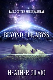 Beyond the abyss. Tales of the Supernatural cover image