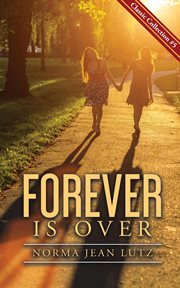 Forever Is Over : Norma Jean Lutz Classic Collection cover image