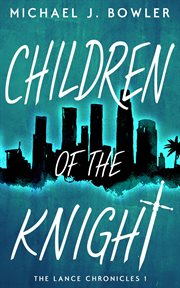 Children of the knight : The Lance Chronicles, #1 cover image