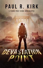 Devastation Point -5 Years Post Viral Apocalypse cover image